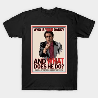 Who Is Your Daddy? T-Shirt